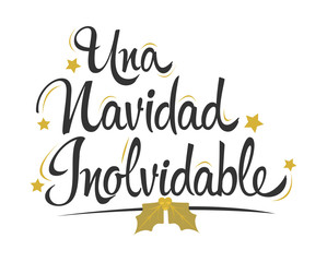 Una Navidad Inolvidable, An Unforgettable Christmas spanish text lettering vector.