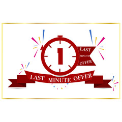 last minute offer with clock for promotion. Label countdown of time for offer sale. limited offer with clock for promotion, banner, price. Label countdown of time for offer sale or exclusive deal.
