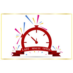 last minute offer with clock for promotion. Label countdown of time for offer sale. limited offer with clock for promotion, banner, price. Label countdown of time for offer sale or exclusive deal.