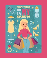 Shopping typography poster, vector illustration. Beautiful woman cartoon character with bags. Funny card with phrase shopping is my cardio. Fashion store advertisement flyer