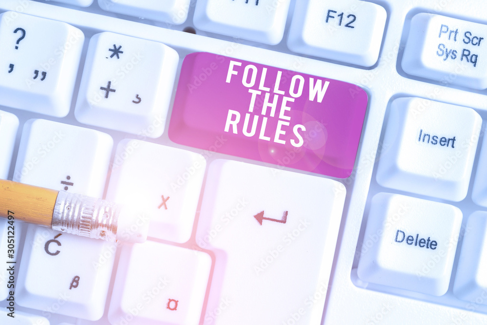 Poster handwriting text writing follow the rules. conceptual photo order someone stick to certain place cou