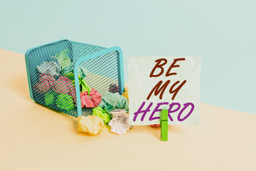Handwriting text Be My Hero. Conceptual photo Request by someone to get some efforts of heroic...