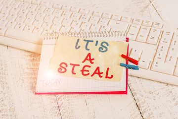 Conceptual hand writing showing It S A Steal. Concept meaning Getting confidential informations...