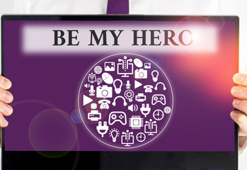 Handwriting text Be My Hero. Conceptual photo Request by someone to get some efforts of heroic...