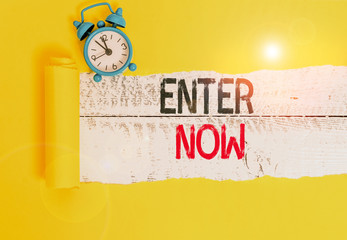 Conceptual hand writing showing Enter Now. Concept meaning come or go into a particular place To be...