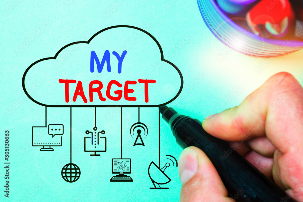 Poster handwriting text writing my target. conceptual photo something or someone that you are trying to do 
