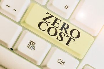 Text sign showing Zero Cost. Business photo showcasing business decision that does not entail any...