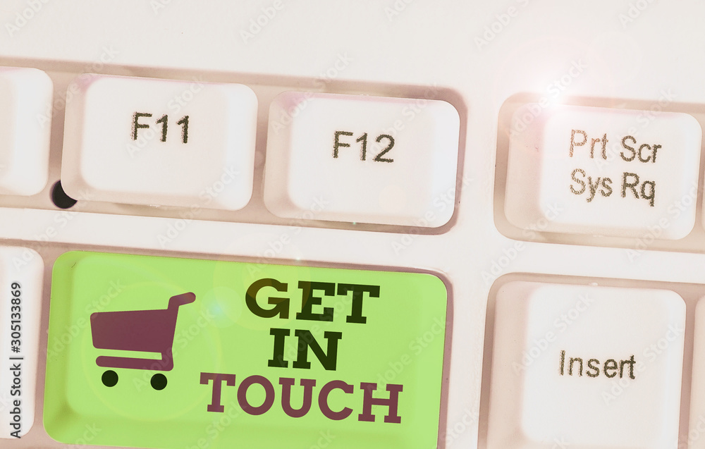 Poster text sign showing get in touch. business photo showcasing stay in contact constant communication int