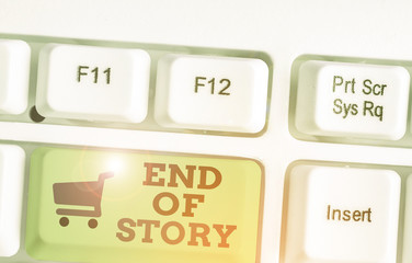 Text sign showing End Of Story. Business photo showcasing Emphasize that nothing to add Literature writing Journalism