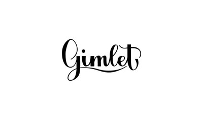 Lettering Gimlet isolated on white background for print, design, bar, menu, offers, restaurant. Modern hand drawn lettering label for alcohol cocktail Gimlet. Handwritten inscriptions cokctail 