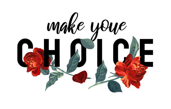 choice slogan with red roses illustration