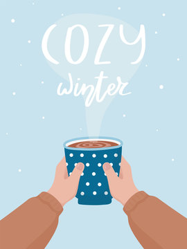 Hand drawn cocoa cup and lettering Cozy Winter. Christmas poster with two hands holding a cup of hot drink. Colorful vector cartoon illustration.