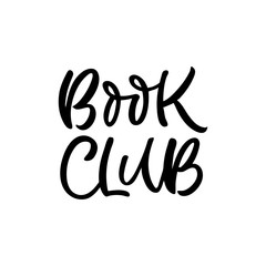 Hand drawn lettering card. The inscription: Book club. Perfect design for greeting cards, posters, T-shirts, banners, print invitations.