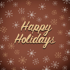 Happy Holidays greeting on chocolate background with snowflake