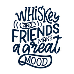 Fototapeta premium Lettering poster with quote about whiskey in vintage style. Calligraphic banner and t shirt print. Hand Drawn placard for pub or bar menu design. Vector
