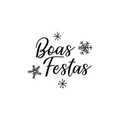 Happy holidays in portugues. Boas Festas. Lettering.