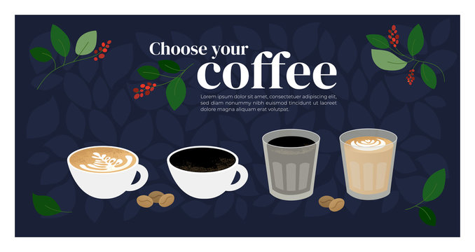 Vector illustration of cappuccino, espresso, drip coffee and flat white. Poster with lettering Choose your cup of coffee. Template for banner, landing page, website, brochure, menu, ad, prints, flyer.