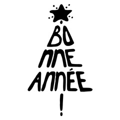 Bonne Annee greeting card. The phrase resembles the silhouette of a Christmas tree with a star. Happy new year phrase in french. Manual spelling.