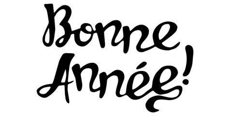 Naklejka premium Bonne Annee lettering of a congratulatory phrase. Happy new year phrase in french. Manual spelling.