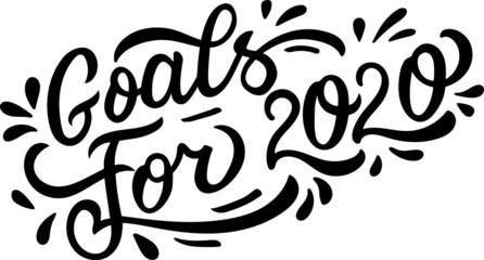 goals for 2020 - holiday lettering isolated on white. Hand drawn vector typographic design with modern calligraphy.  The perfect design for greeting card, notepad, diary, planning, t-shirt. EPS 10