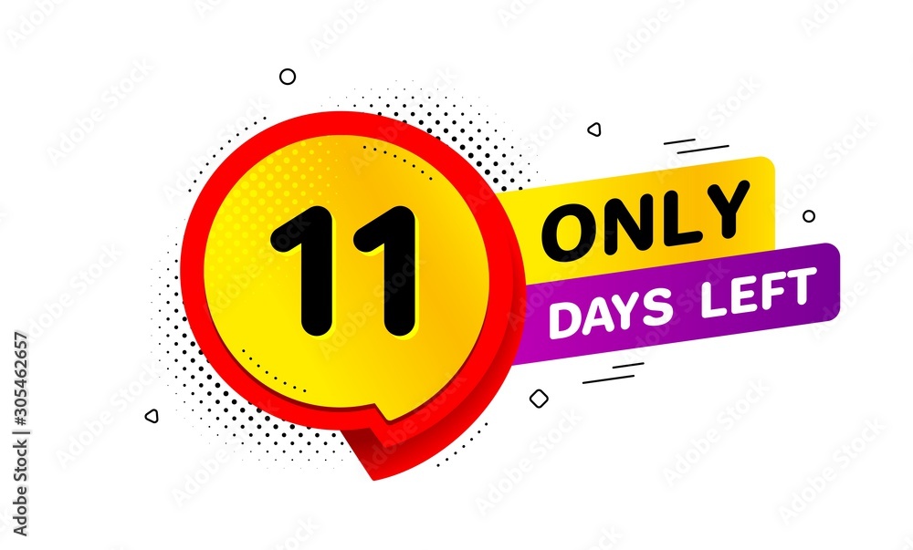 Poster eleven days left icon. chat bubble badge. 11 days to go sign. speech bubble banner. price tag design