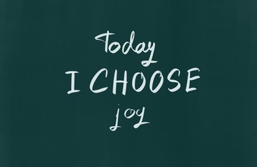inspirational conceptual word of encouragement . The word "today I choose joy"  