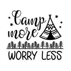 Camp More Worry Less vector file. Camping tent clip art. Isolated on transparent background.
