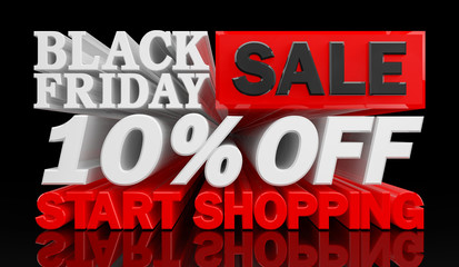 BLACK FRIDAY SALE 10 % OFF START SHOPPING word on black background illustration 3D rendering