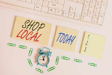 Handwriting text Shop Local. Conceptual photo a preference to buy locally produced goods and...