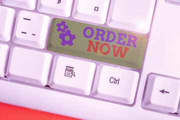 Conceptual hand writing showing Order Now. Concept meaning confirmed request by one party to...