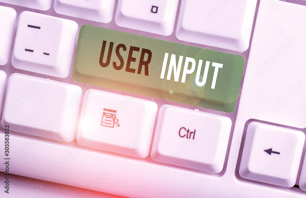 Poster writing note showing user input. business concept for any information or data that is sent to a comp