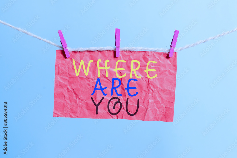 Poster handwriting text writing where are you. conceptual photo give us your location address direction poi