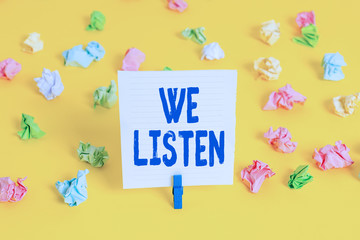 Word writing text We Listen. Business photo showcasing Group of showing that is willing to hear...