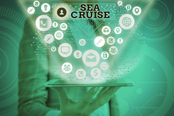 Conceptual hand writing showing Sea Cruise. Concept meaning a voyage on a ship or boat taken for...
