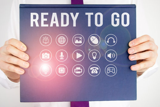 Text sign showing Ready To Go. Business photo showcasing Are you prepared for the future travel trip mission start