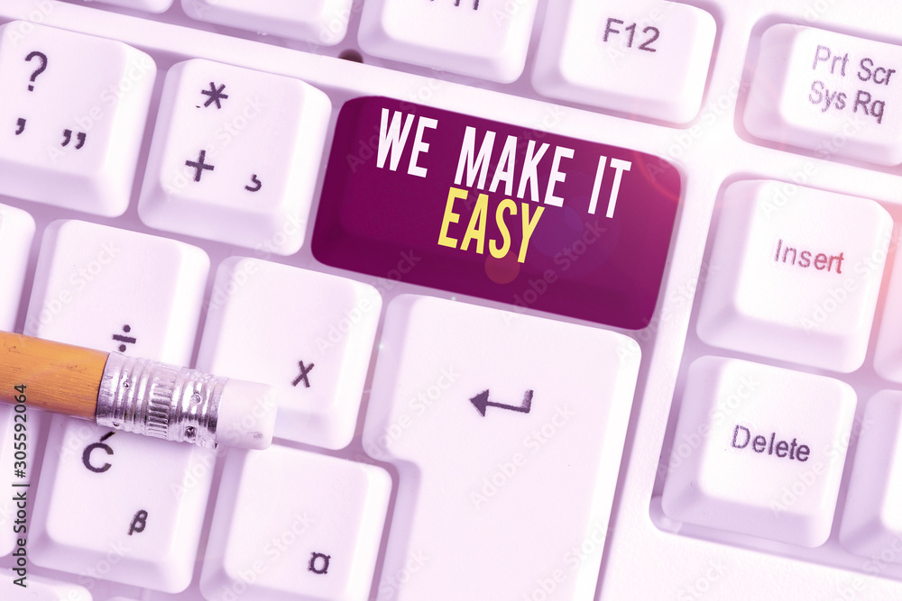 Poster text sign showing we make it easy. business photo text offering solutions alternatives make an easie