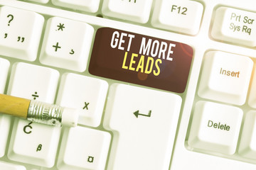 Text sign showing Get More Leads. Business photo text Look for new clients customers followers...