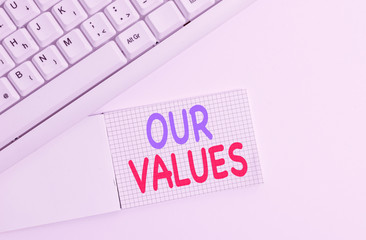Handwriting text writing Our Values. Conceptual photo things that you believe are important the way...