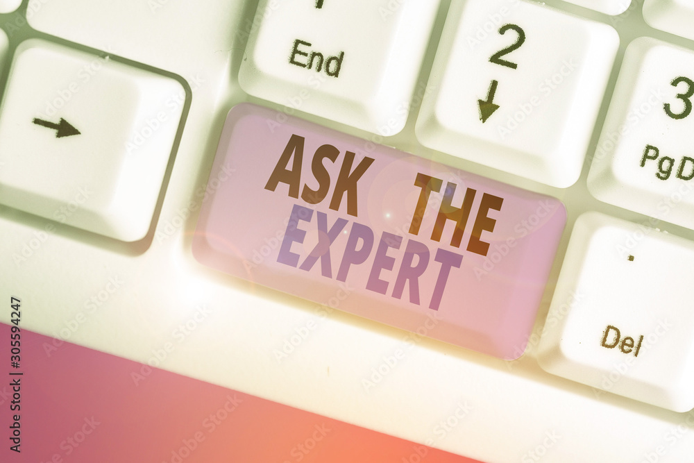 Poster writing note showing ask the expert. business concept for looking for professional advice request he