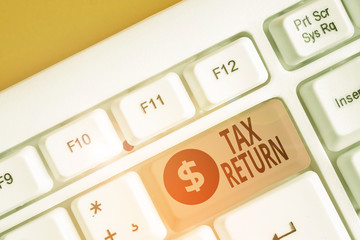 Text sign showing Tax Return. Business photo showcasing Tax payer financial information Tax...