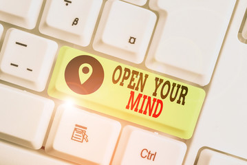 Conceptual hand writing showing Open Your Mind. Concept meaning Be openminded Accept new different...