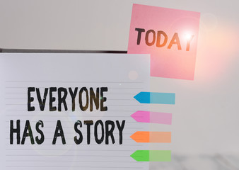 Word writing text Everyone Has A Story. Business photo showcasing Background storytelling telling...