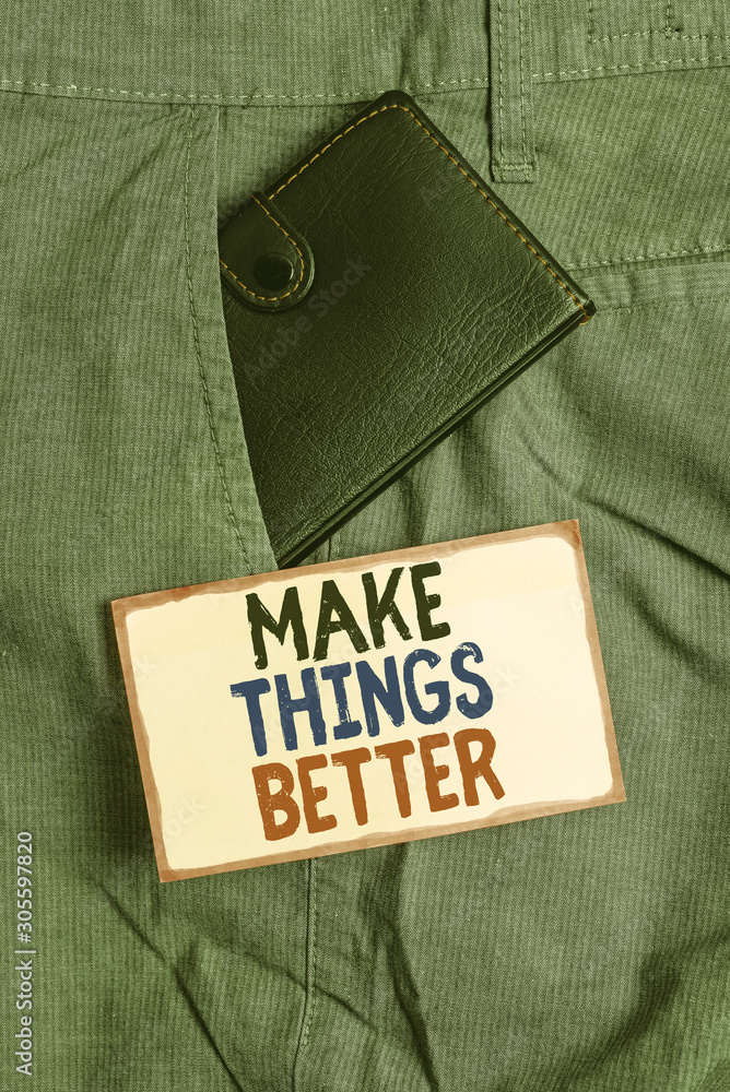 Poster conceptual hand writing showing make things better. concept meaning do something to improve oneself 