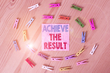 Conceptual hand writing showing Achieve The Result. Concept meaning Receive successful result from...