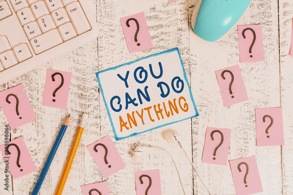 Poster writing note showing you can do anything. business concept for motivation for doing something believ
