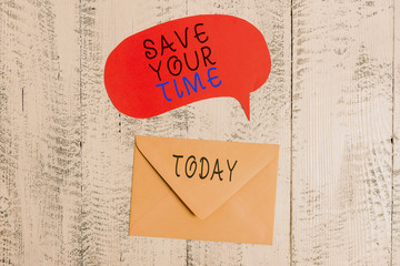 Handwriting text writing Save Your Time. Conceptual photo Finding ways to finished the job quick Automation End faster Front view closed envelop speech bubble lying wooden vintage background