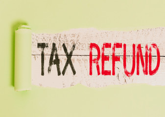 Conceptual hand writing showing Tax Refund. Concept meaning refund on tax when the tax liability is...