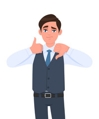 Young businessman in waistcoat showing thumb up and down gesture. Person making symbol of good & bad sign. Male character design illustration. Human emotions and expressions in vector cartoon.