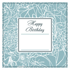 Romantic frame of flowers for the holiday. Happy Birthday.