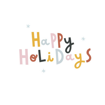 Happy Holidays funny colorful lettering. New Year hand drawn quote. 